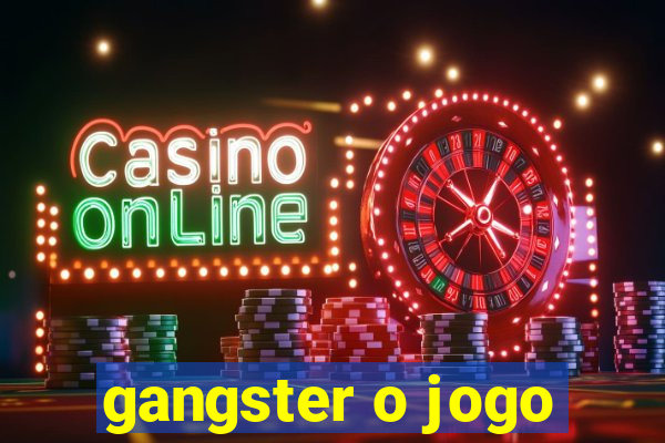 gangster o jogo