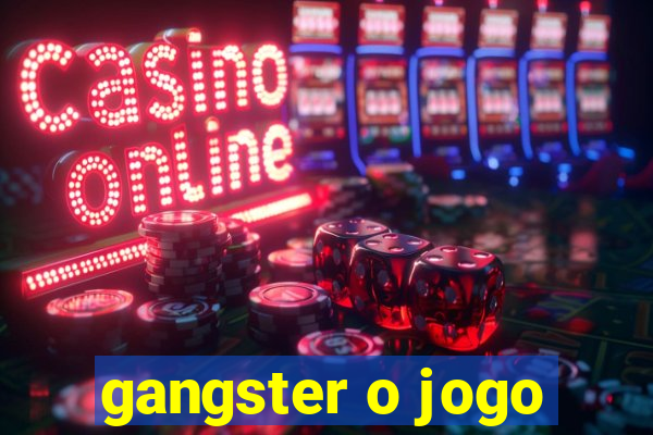 gangster o jogo