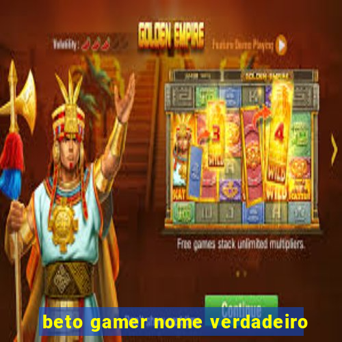 beto gamer nome verdadeiro