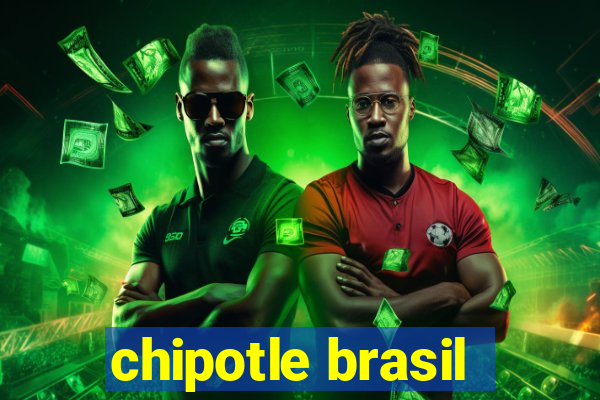 chipotle brasil