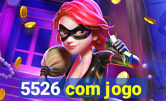 5526 com jogo