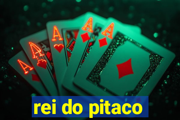 rei do pitaco