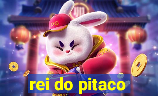 rei do pitaco