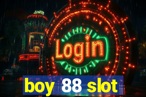 boy 88 slot