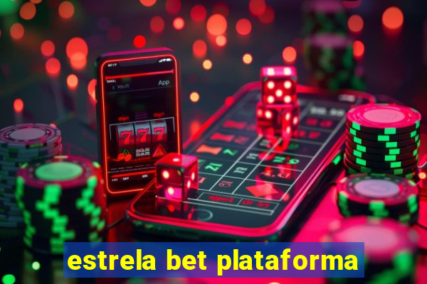 estrela bet plataforma