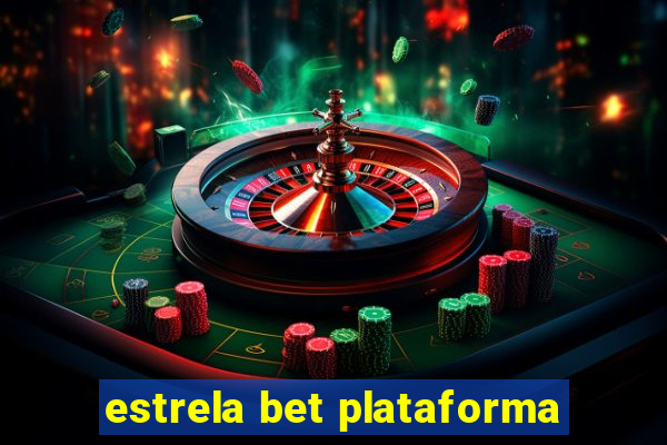 estrela bet plataforma