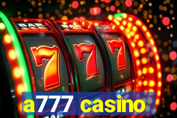 a777 casino