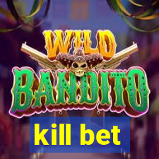 kill bet