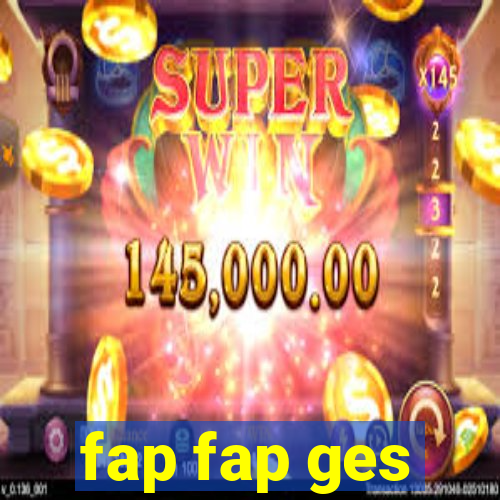 fap fap ges