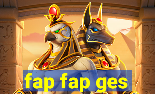 fap fap ges