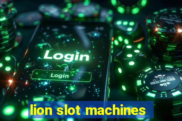 lion slot machines