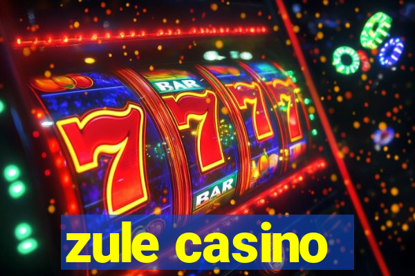 zule casino