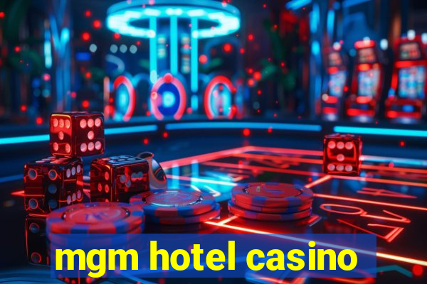 mgm hotel casino