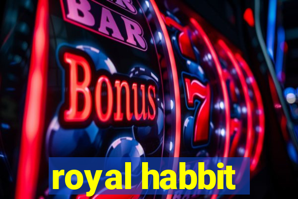 royal habbit