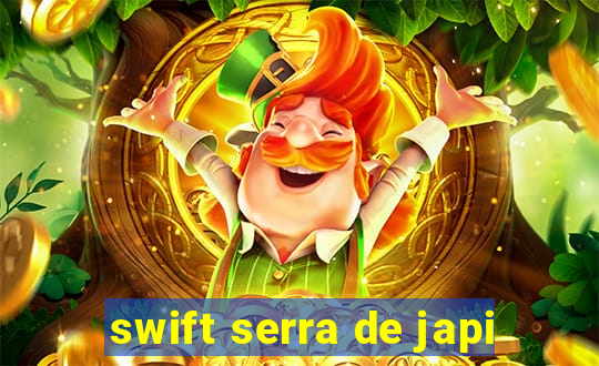 swift serra de japi