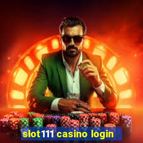 slot111 casino login