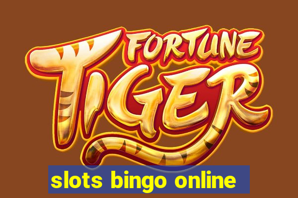 slots bingo online