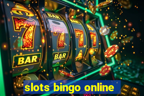 slots bingo online