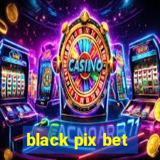 black pix bet