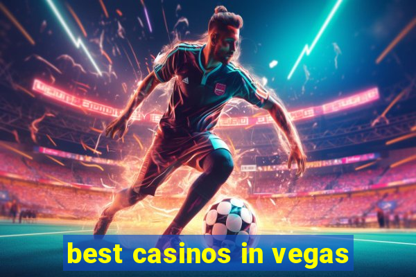 best casinos in vegas