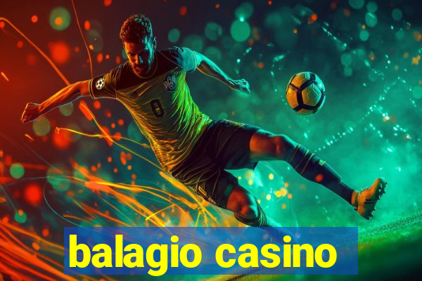 balagio casino