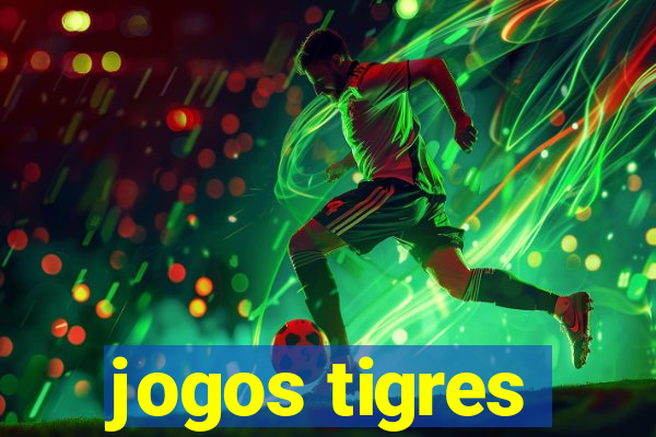 jogos tigres