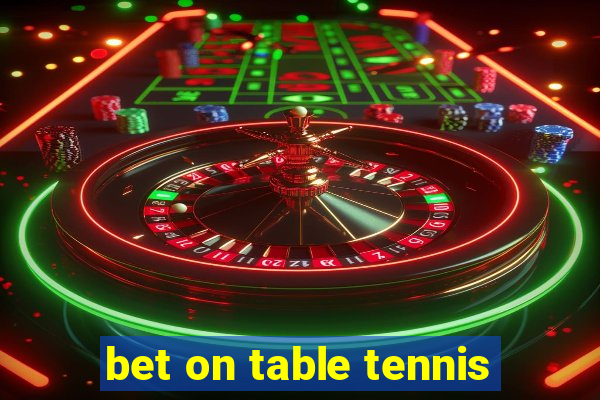 bet on table tennis