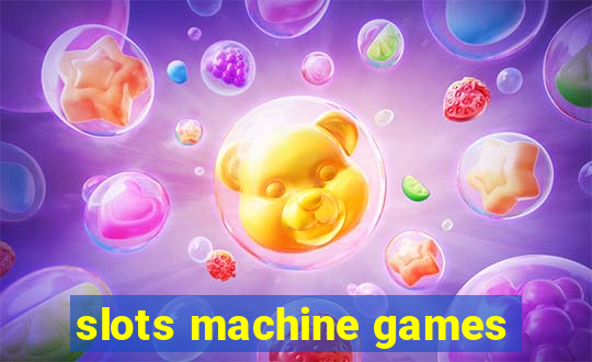 slots machine games