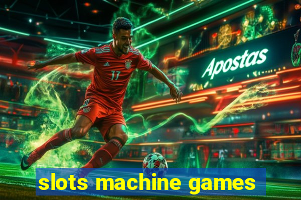 slots machine games