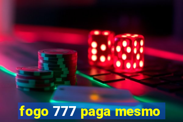 fogo 777 paga mesmo