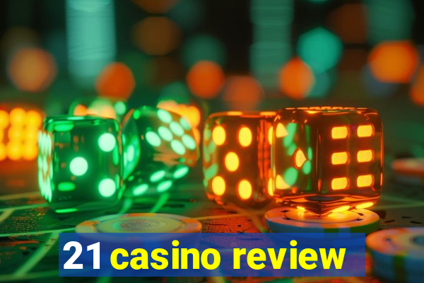 21 casino review