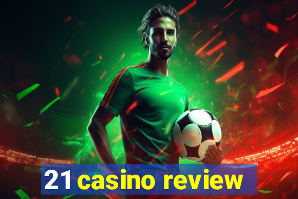 21 casino review