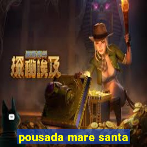 pousada mare santa