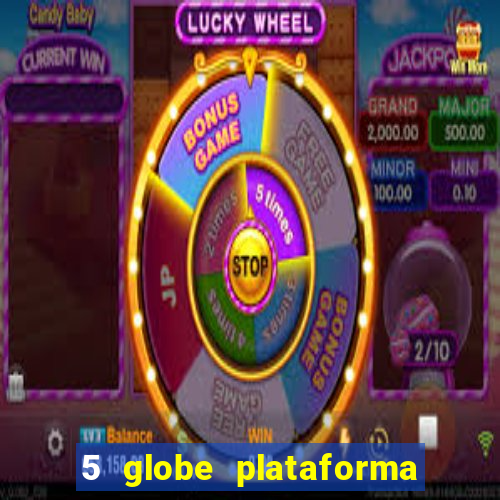 5 globe plataforma de jogos