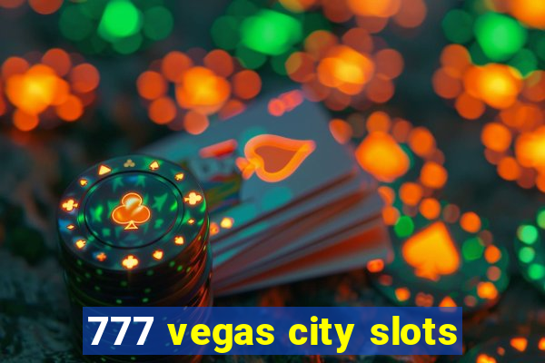 777 vegas city slots