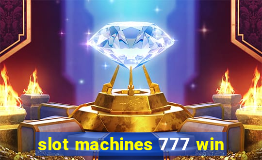 slot machines 777 win