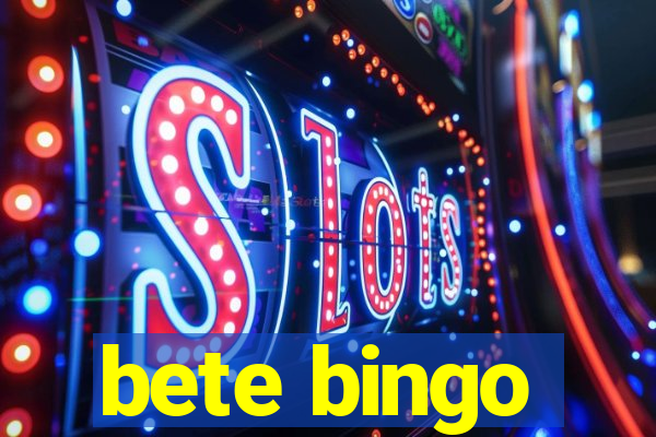 bete bingo