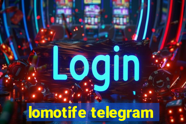 lomotife telegram