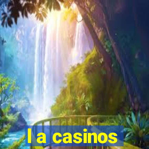 l a casinos