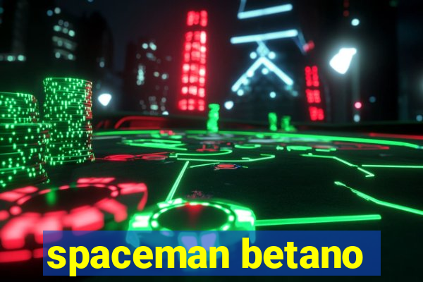 spaceman betano