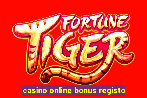 casino online bonus registo