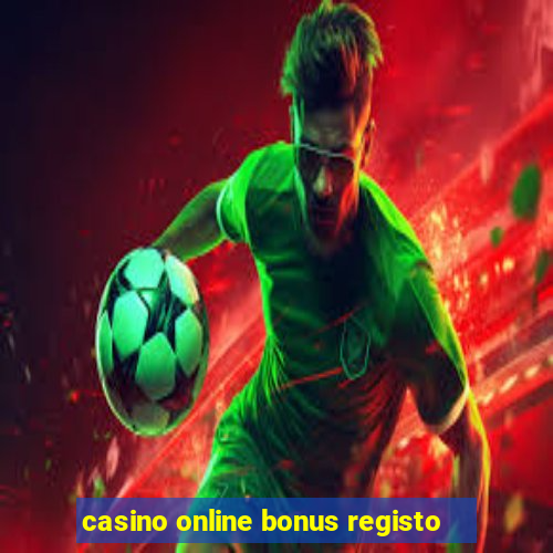 casino online bonus registo