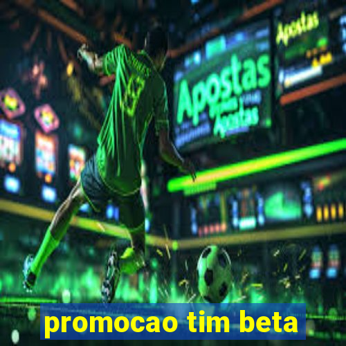 promocao tim beta