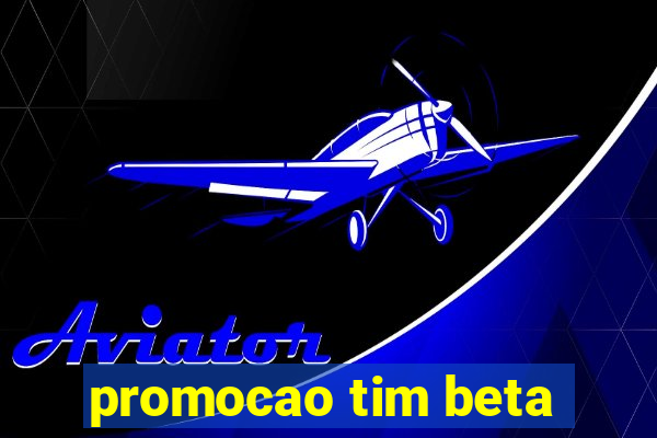 promocao tim beta