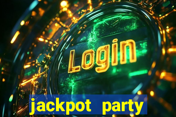 jackpot party casino slot