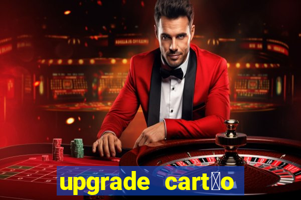 upgrade cart茫o porto seguro