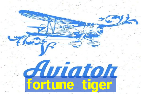 fortune tiger plataforma confiável