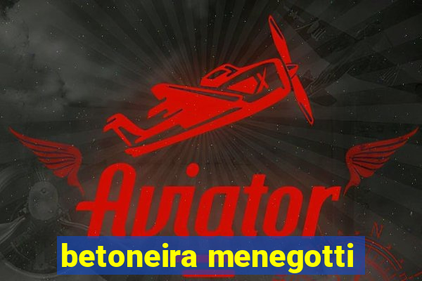 betoneira menegotti