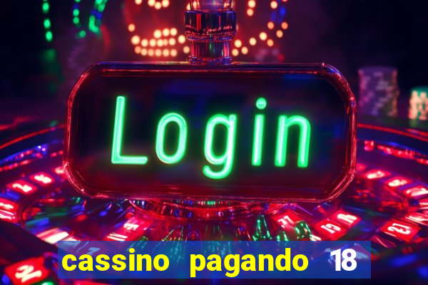 cassino pagando 18 reais no cadastro