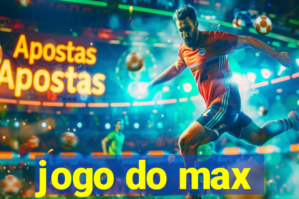 jogo do max